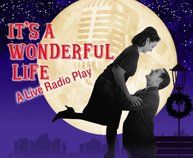 It's a Wonderful Life - A Live Radio Play