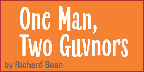 One Man Two Guvnors by Richard Bean